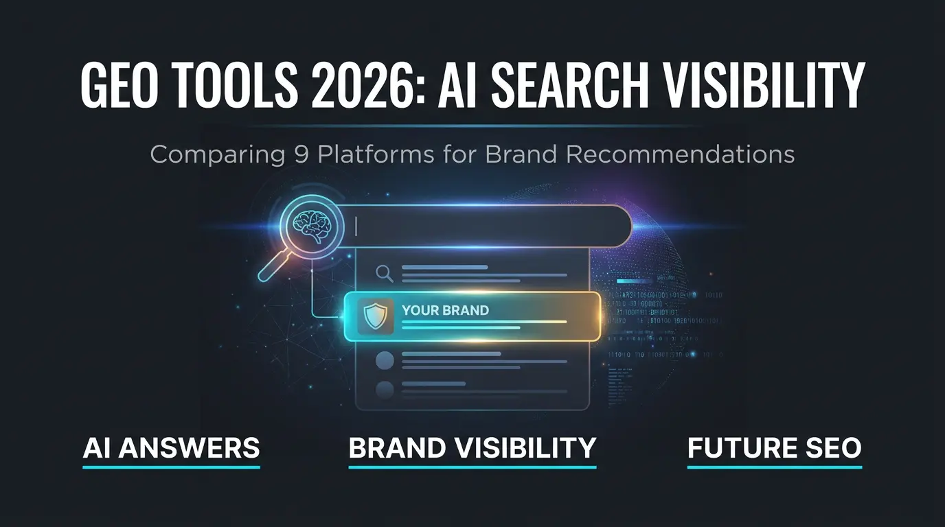 Best GEO Tools for AI Search Visibility in 2026: 9 Platforms Compared